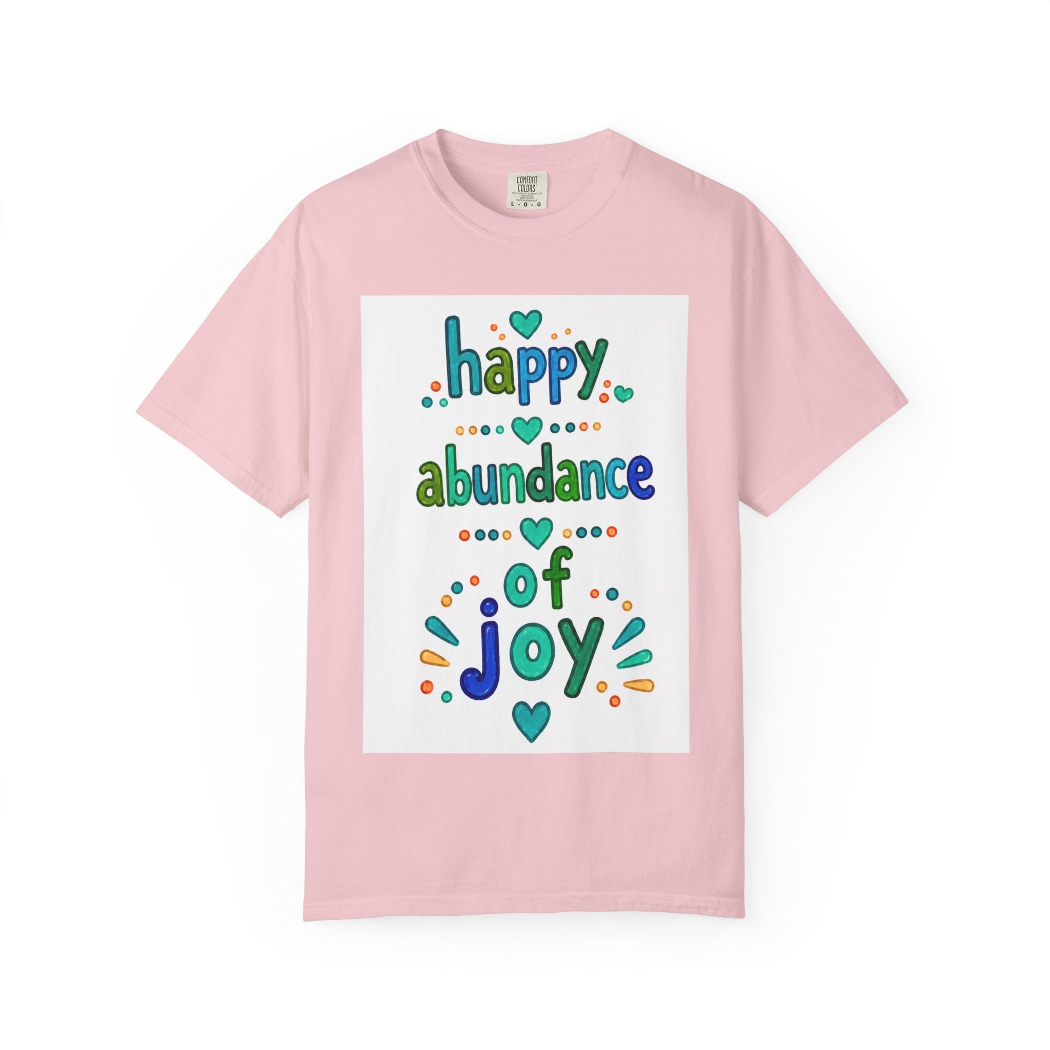Happy Abundance of Joy™ Watercolor Unisex T-Shirt | Inspirational Graphic Tee | Positive Mindset Shirt | Feel Good Gift