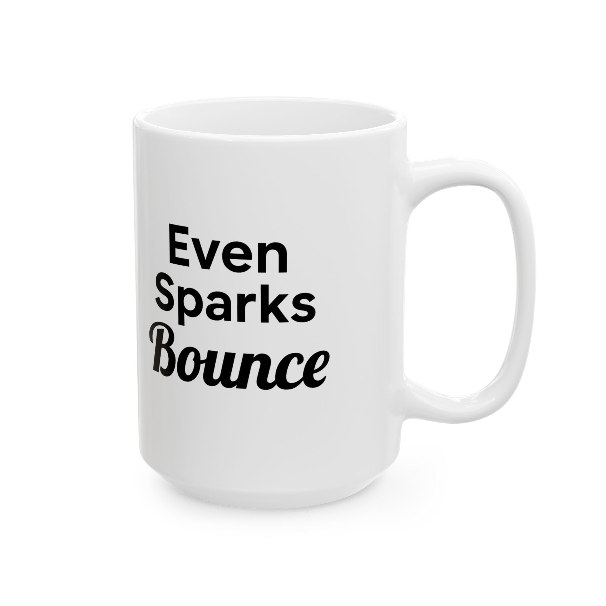 Mug - Even Sparks Bounce Ceramic Mug (11oz, 15oz)