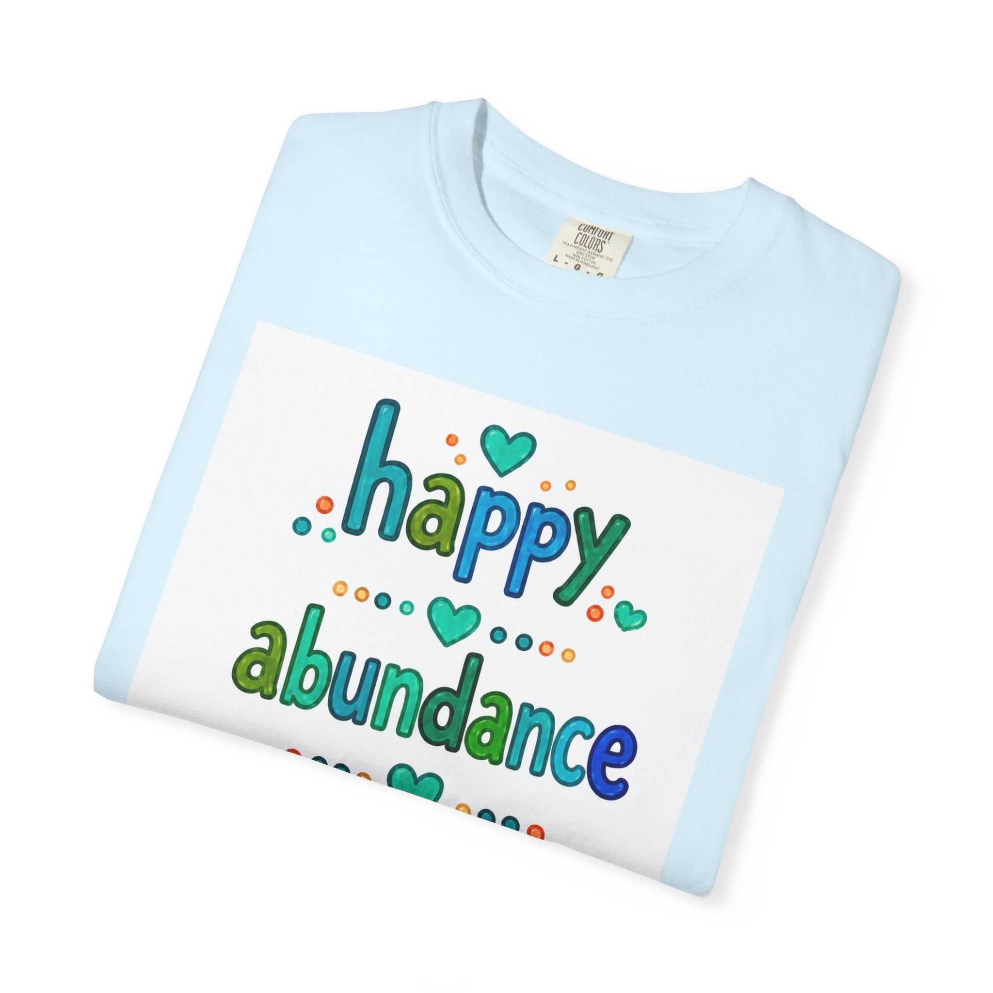 Happy Abundance of Joy™ Watercolor Unisex T-Shirt | Inspirational Graphic Tee | Positive Mindset Shirt | Feel Good Gift