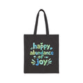 Happy Abundance of Joy™ Black Cotton Tote Bag | Inspirational Reusable Canvas Bag | Positive Vibes Gift | Everyday Book & Grocery Tote