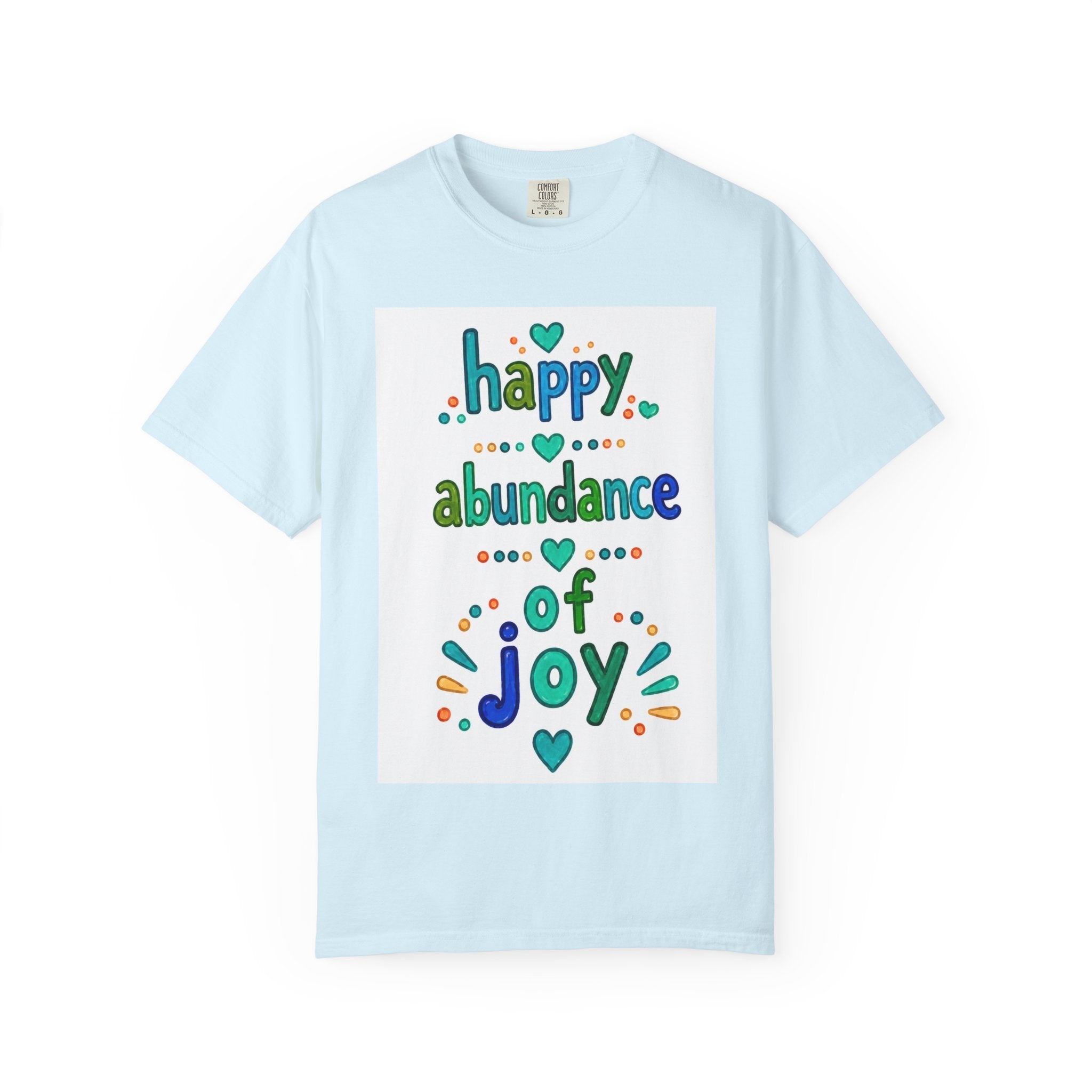Happy Abundance of Joy™ Watercolor Unisex T-Shirt | Inspirational Graphic Tee | Positive Mindset Shirt | Feel Good Gift