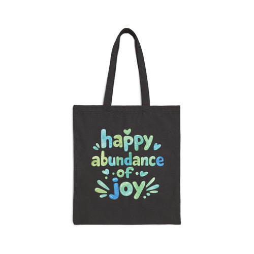 Happy Abundance of Joy™ Black Cotton Tote Bag | Inspirational Reusable Canvas Bag | Positive Vibes Gift | Everyday Book & Grocery Tote