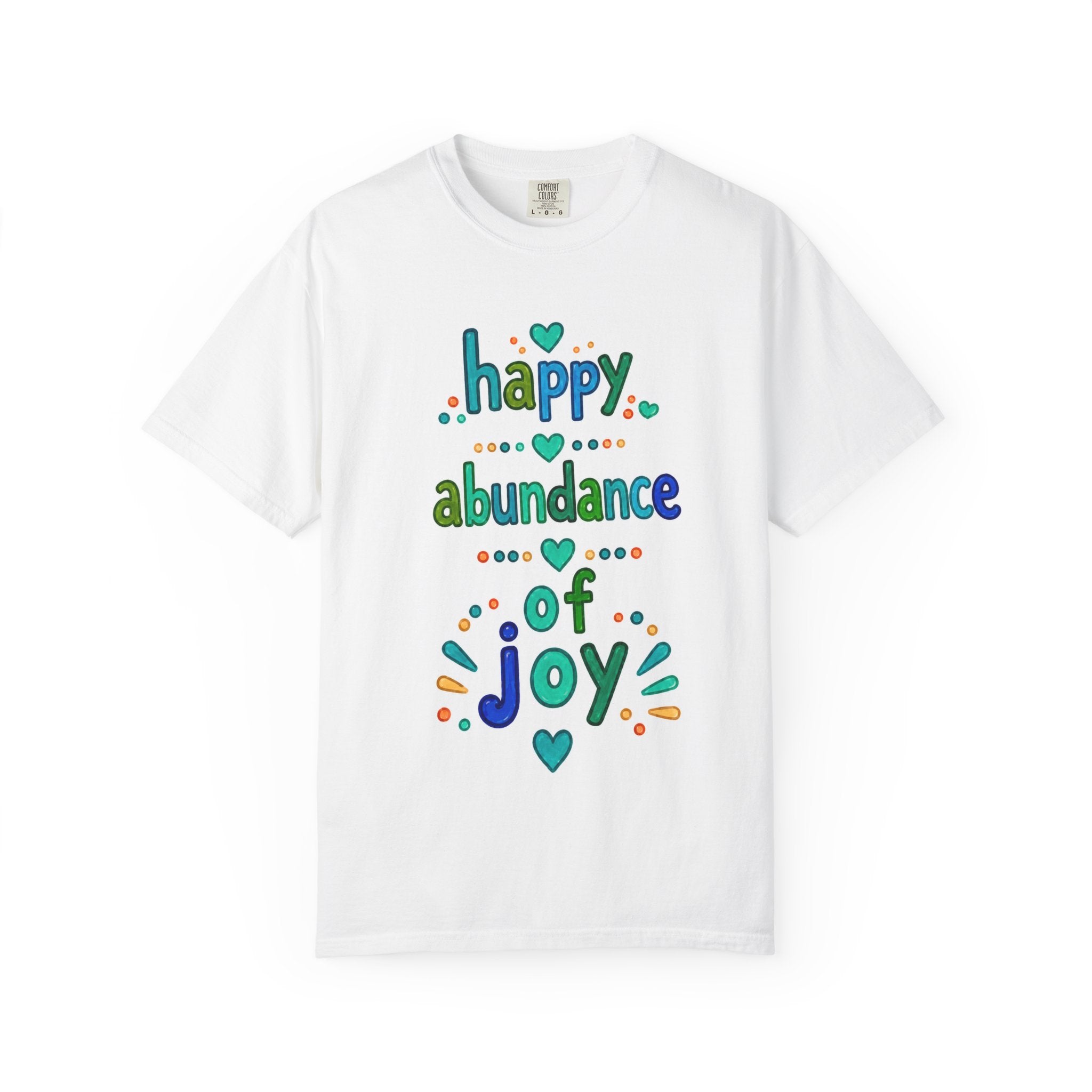 Happy Abundance of Joy™ Watercolor Unisex T-Shirt | Inspirational Graphic Tee | Positive Mindset Shirt | Feel Good Gift