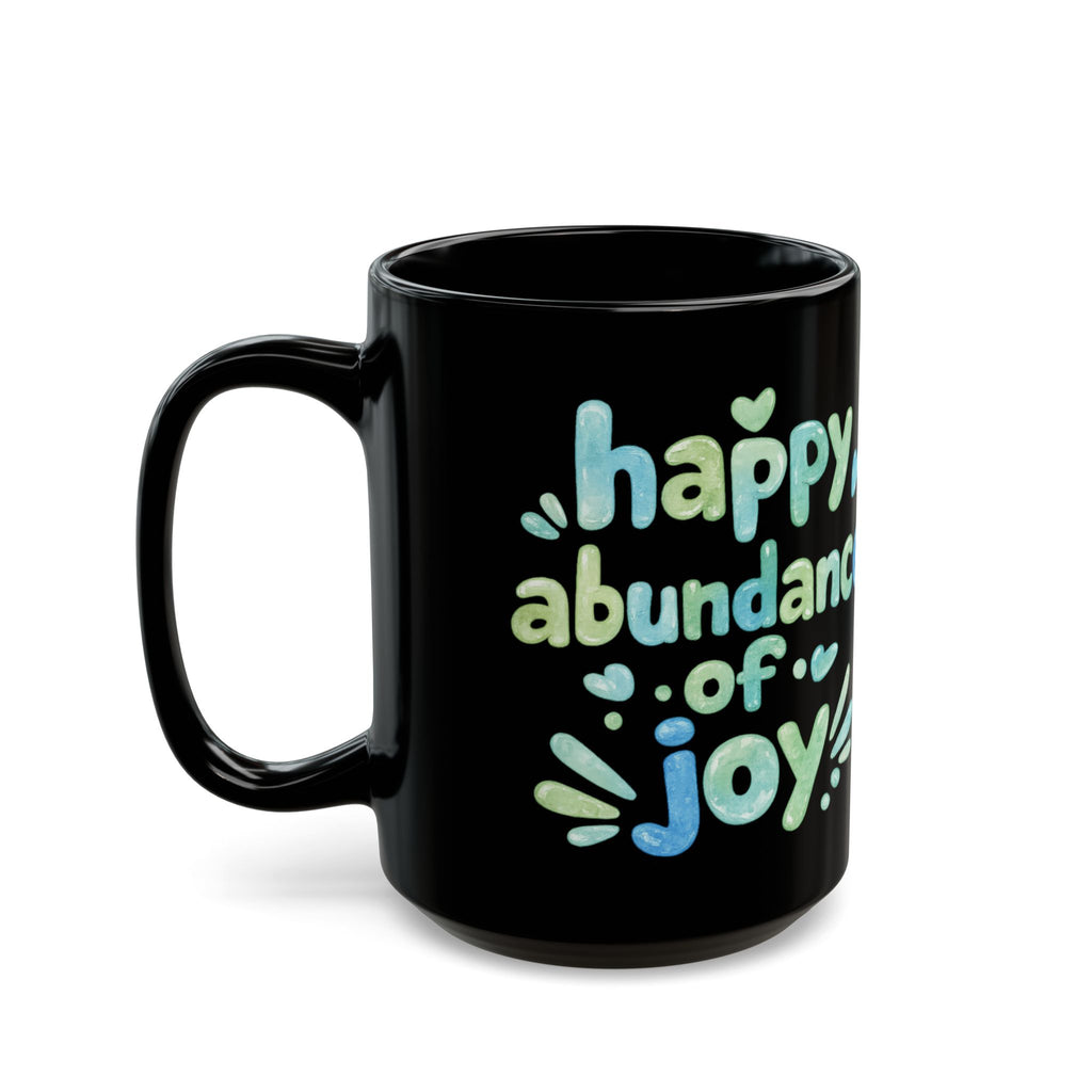 Happy Abundance of Joy™ Black Ceramic Mug | Inspirational Coffee Cup | Positive Gift | Motivational Tea Mug | Sea Glass Style