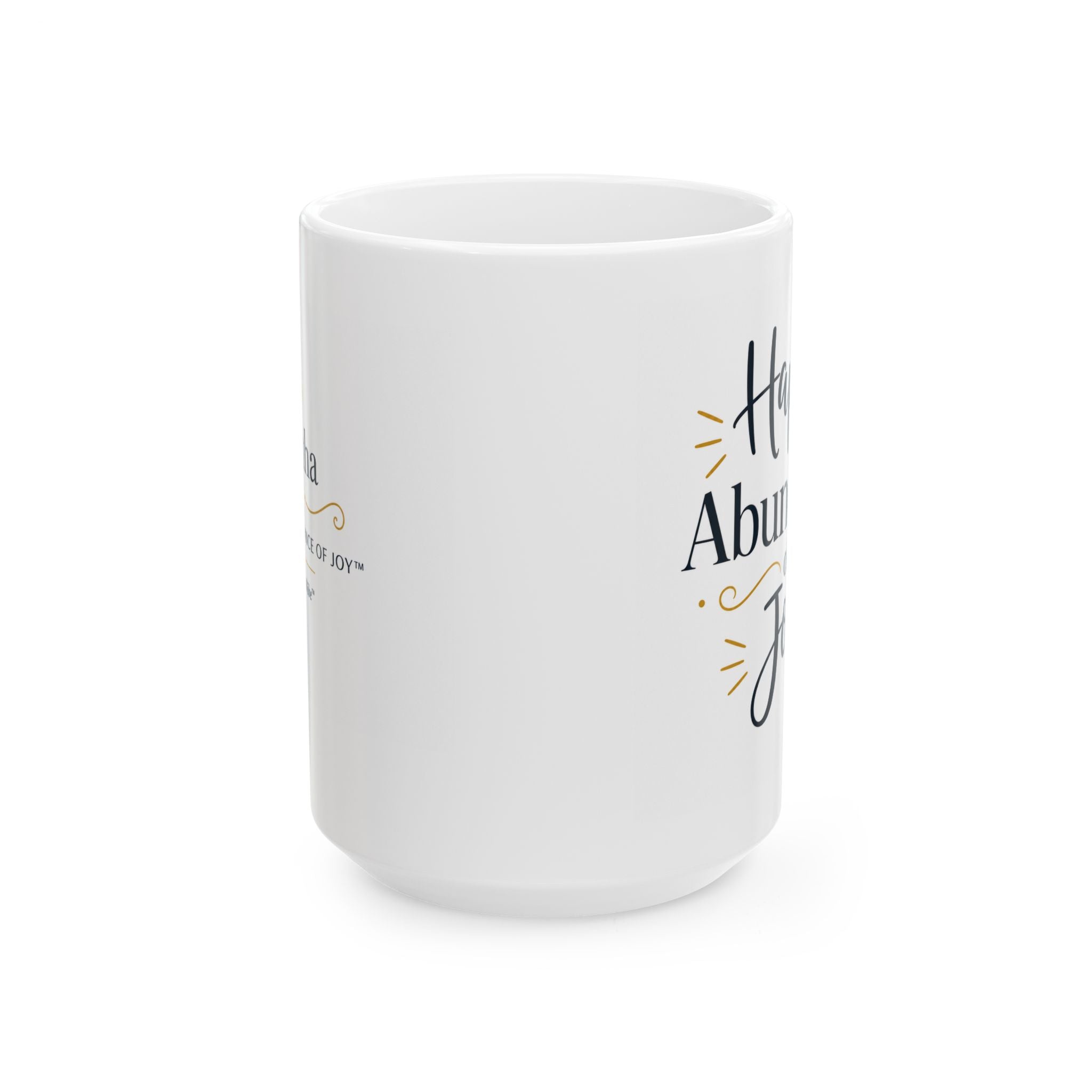 Happy Abundance of Joy™ Ceramic Mug | Inspirational Coffee Mug | Positive Gift for Women & Men | Minimalist Coffee Cup | Encouragement Gift | 11oz & 15oz