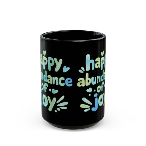 Happy Abundance of Joy™ Black Ceramic Mug | Inspirational Coffee Cup | Positive Gift | Motivational Tea Mug | Sea Glass Style