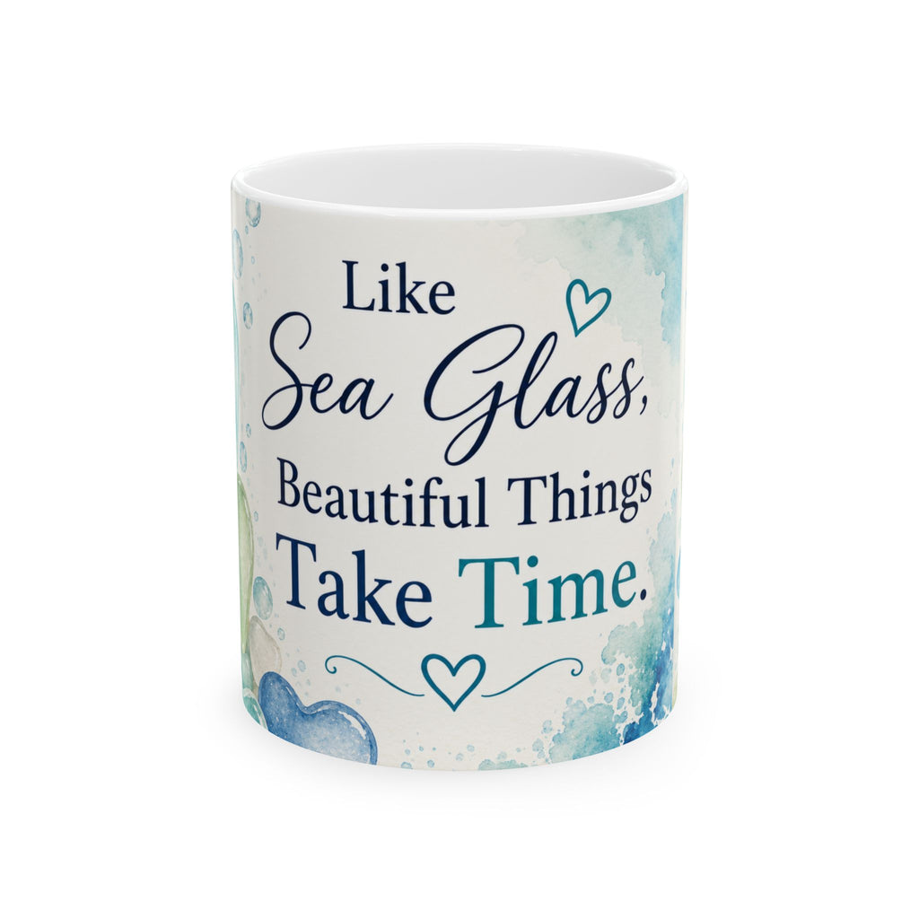 Like Sea Glass, Beautiful Things Take Time Mug | Coastal Inspiration Coffee Cup | Beach Lover Gift | Sea Glass Heart Mug | Ocean Quote Mug
