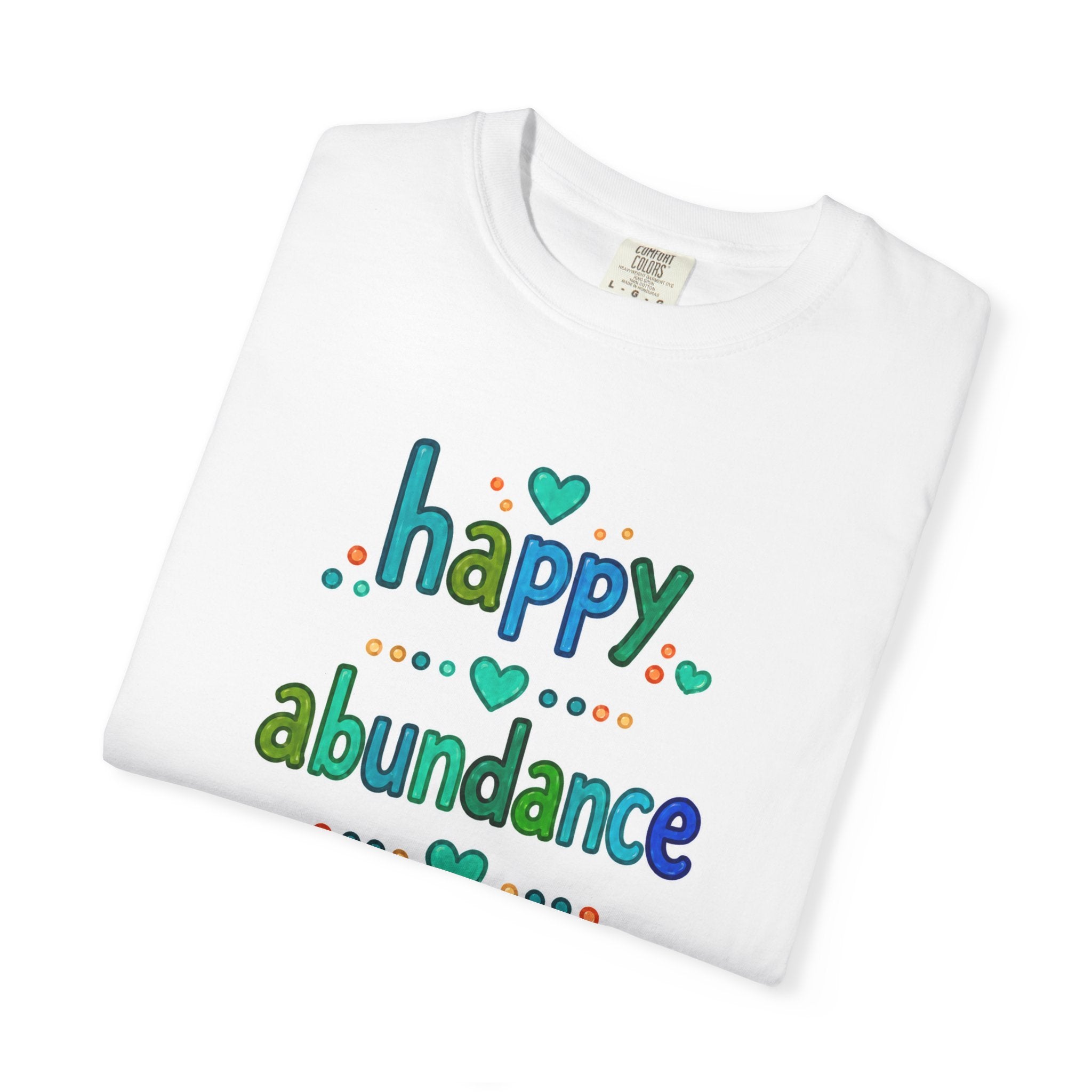 Happy Abundance of Joy™ Watercolor Unisex T-Shirt | Inspirational Graphic Tee | Positive Mindset Shirt | Feel Good Gift