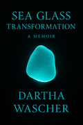 Sea Glass Transformation - A Memoir