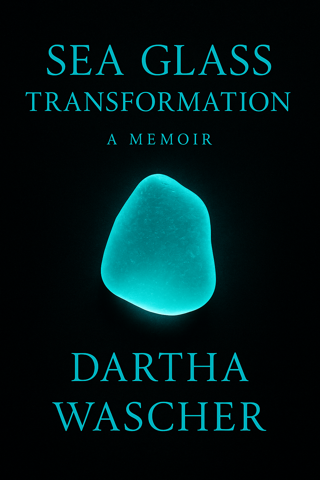 Sea Glass Transformation - A Memoir